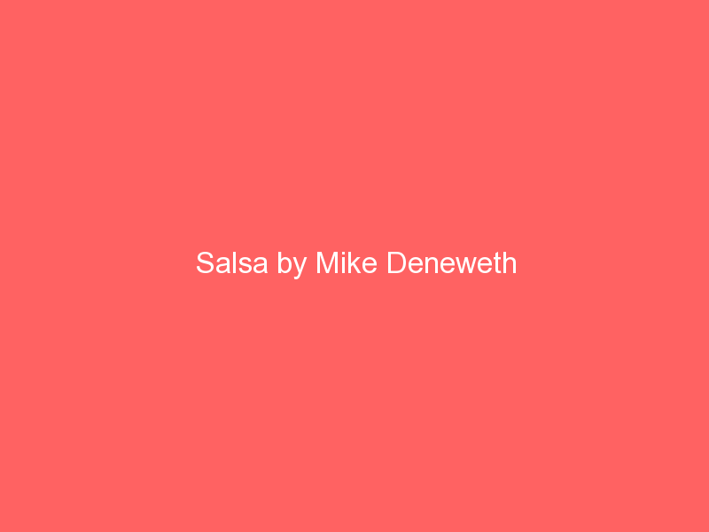 Salsa by Mike Deneweth