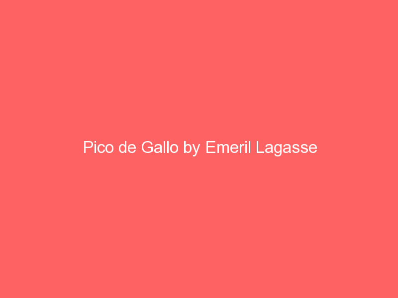 Pico de Gallo by Emeril Lagasse